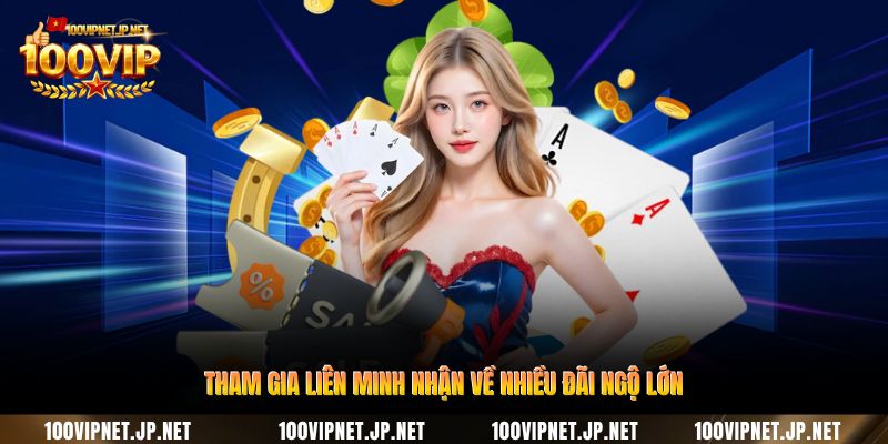 tham-gia-lien-minh-nhan-ve-nhieu-dai-ngo-lon